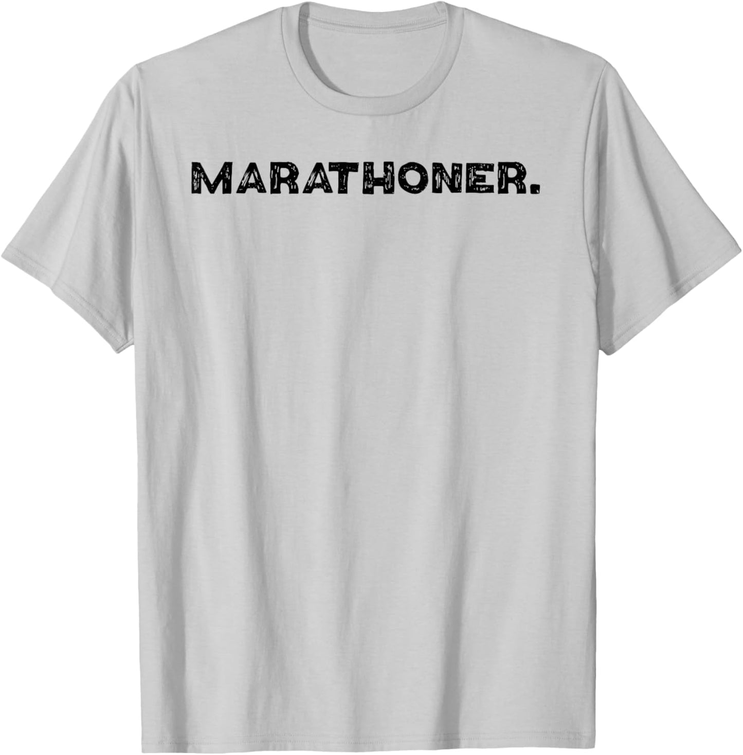 Shirt That Says Marathoner. T-Shirt - T-Shirt | Ash