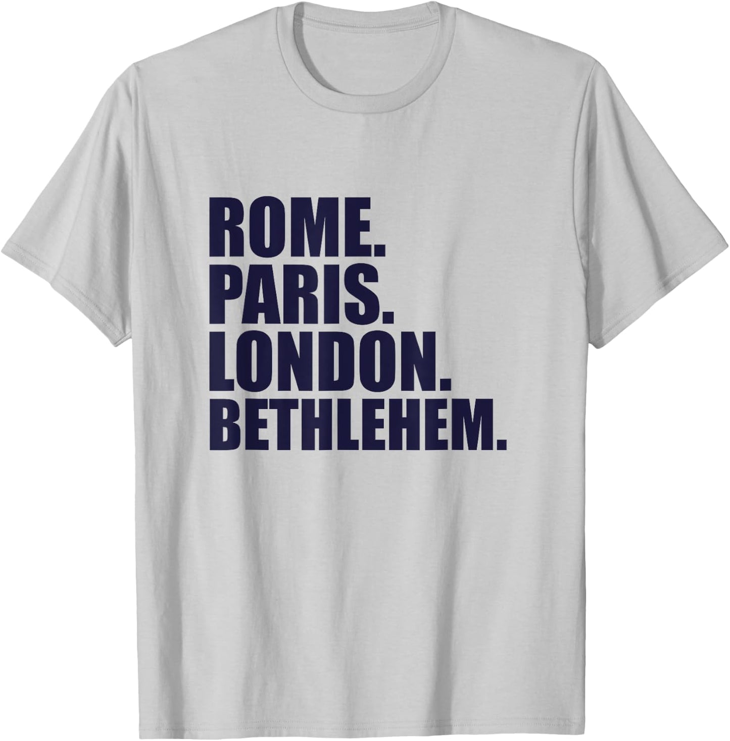 Rome Paris London Bethlehem - Fun Cities Travel T-Shirt - T-Shirt | Ash