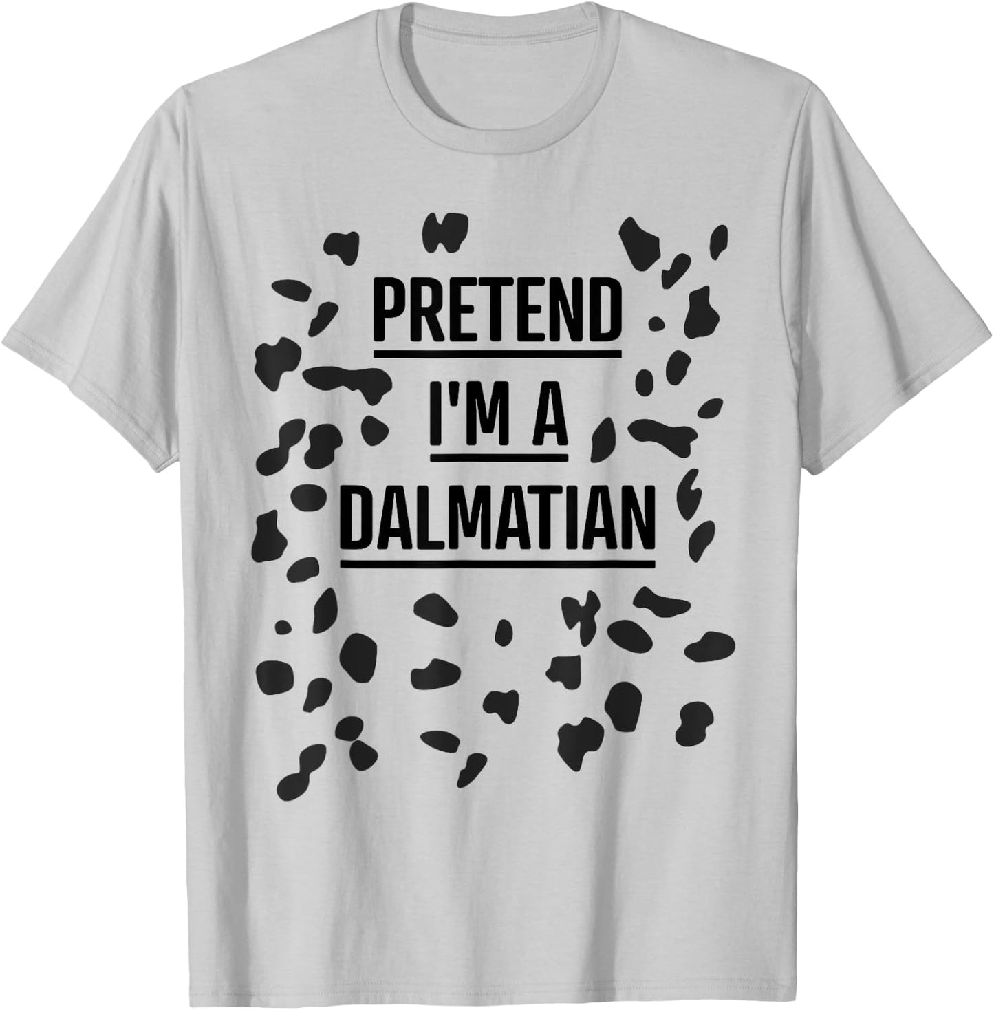 Pretend I'm a Dalmatian Shirt Funny Lazy Halloween Costume T-Shirt - T-Shirt | Ash