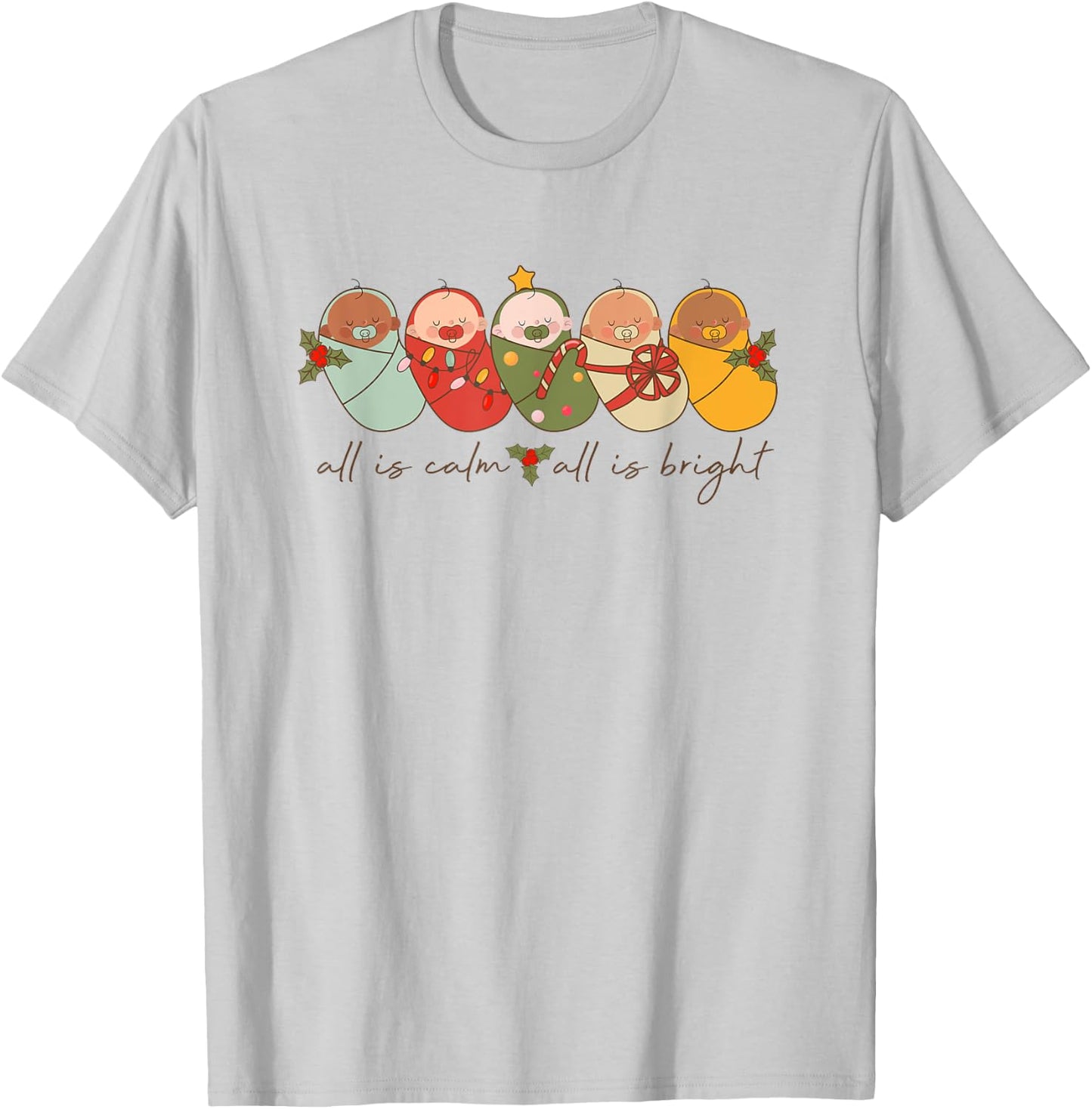 All Is Calm All Is Bright NICU Christmas for Mother Baby T-Shirt - T-Shirt | Ash