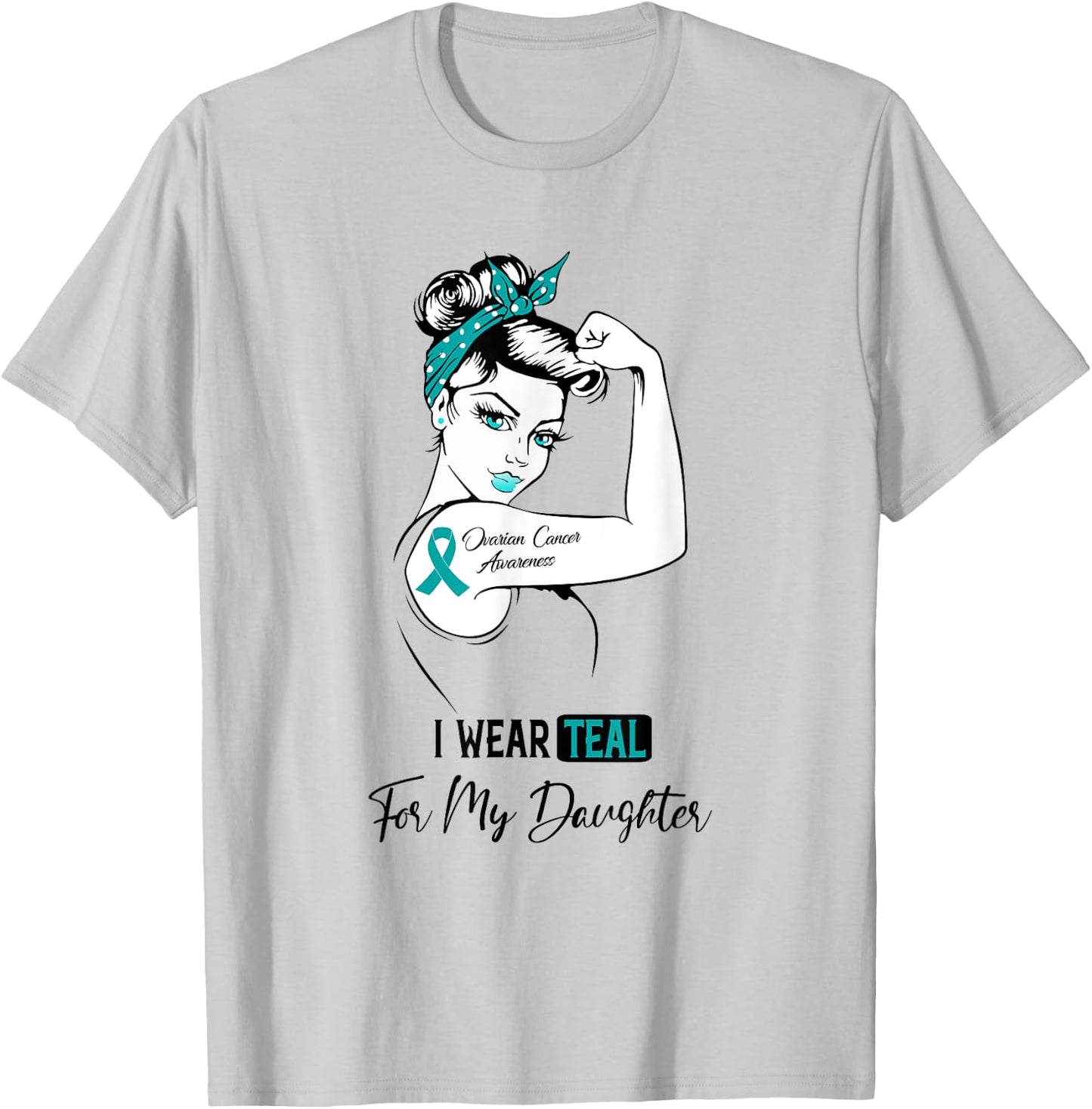 I Wear Teal For My Daughter Ovarian Cancer Awareness T-Shirt - T-Shirt | Ash