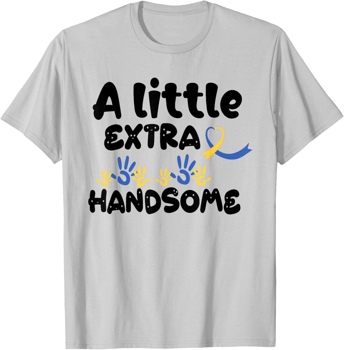 A Little Extra Handsome Down Syndrome Awareness Toddler 21St T-Shirt - T-Shirt | Ash