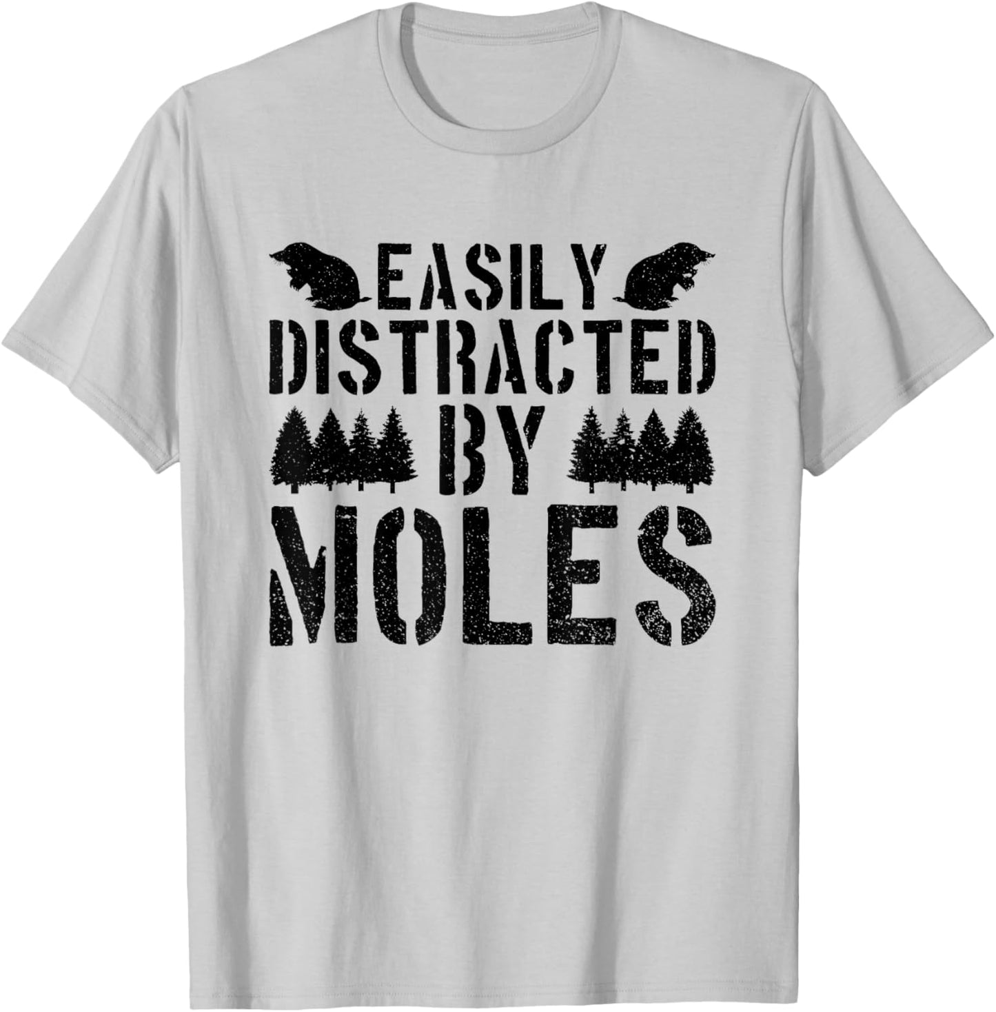Moles Funny Saying Rodent Wildlife Animals T-Shirt - T-Shirt | Ash
