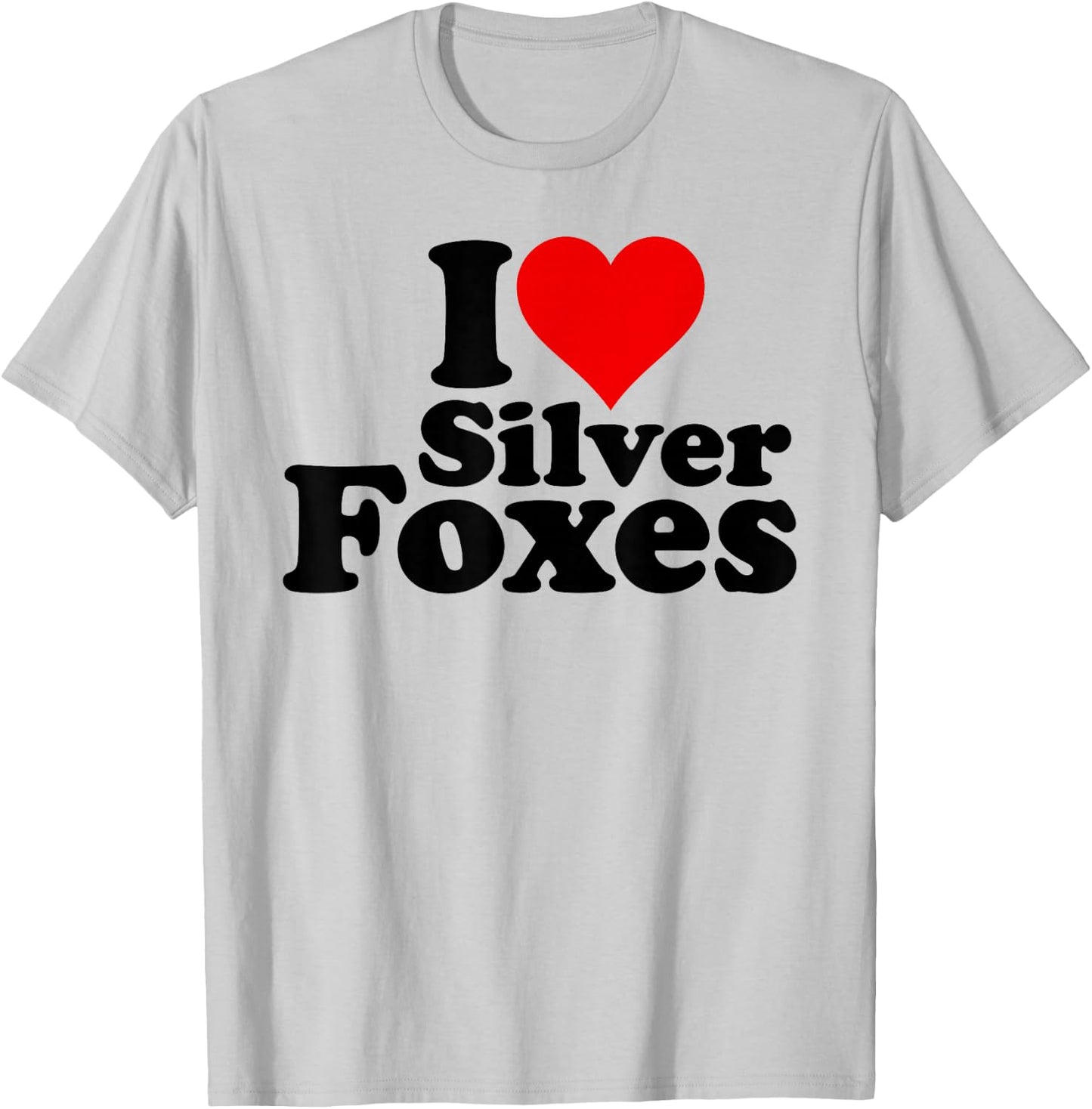 I Love Heart Silver Foxes Older Mature Gray Haired Men T-Shirt - T-Shirt | Ash