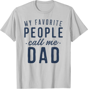 My Favorite People Call Me Dad Gifts Father's Day T-Shirt - T-Shirt | Ash