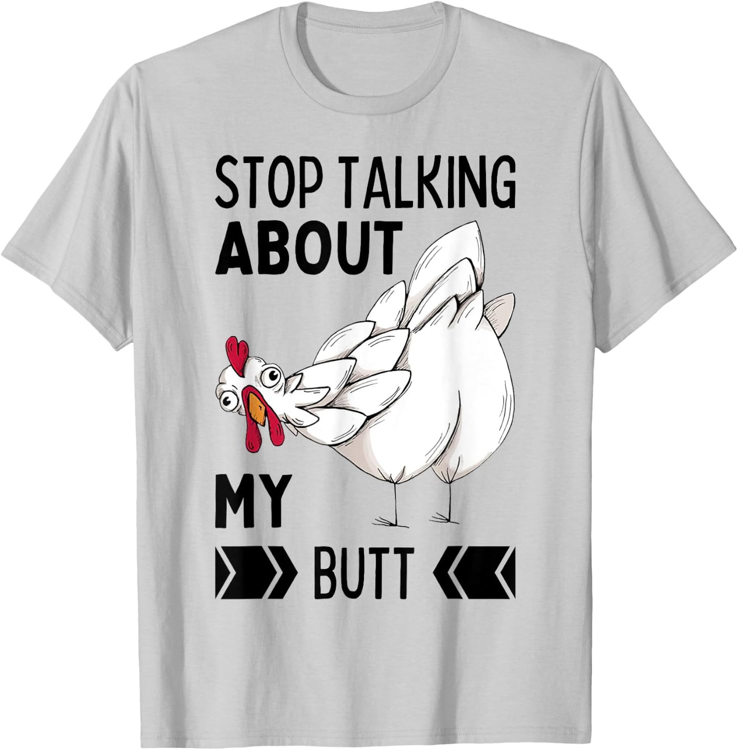 Guess What Stop Talking About My Chicken Butt Chickens Meme T-Shirt - T-Shirt | Ash