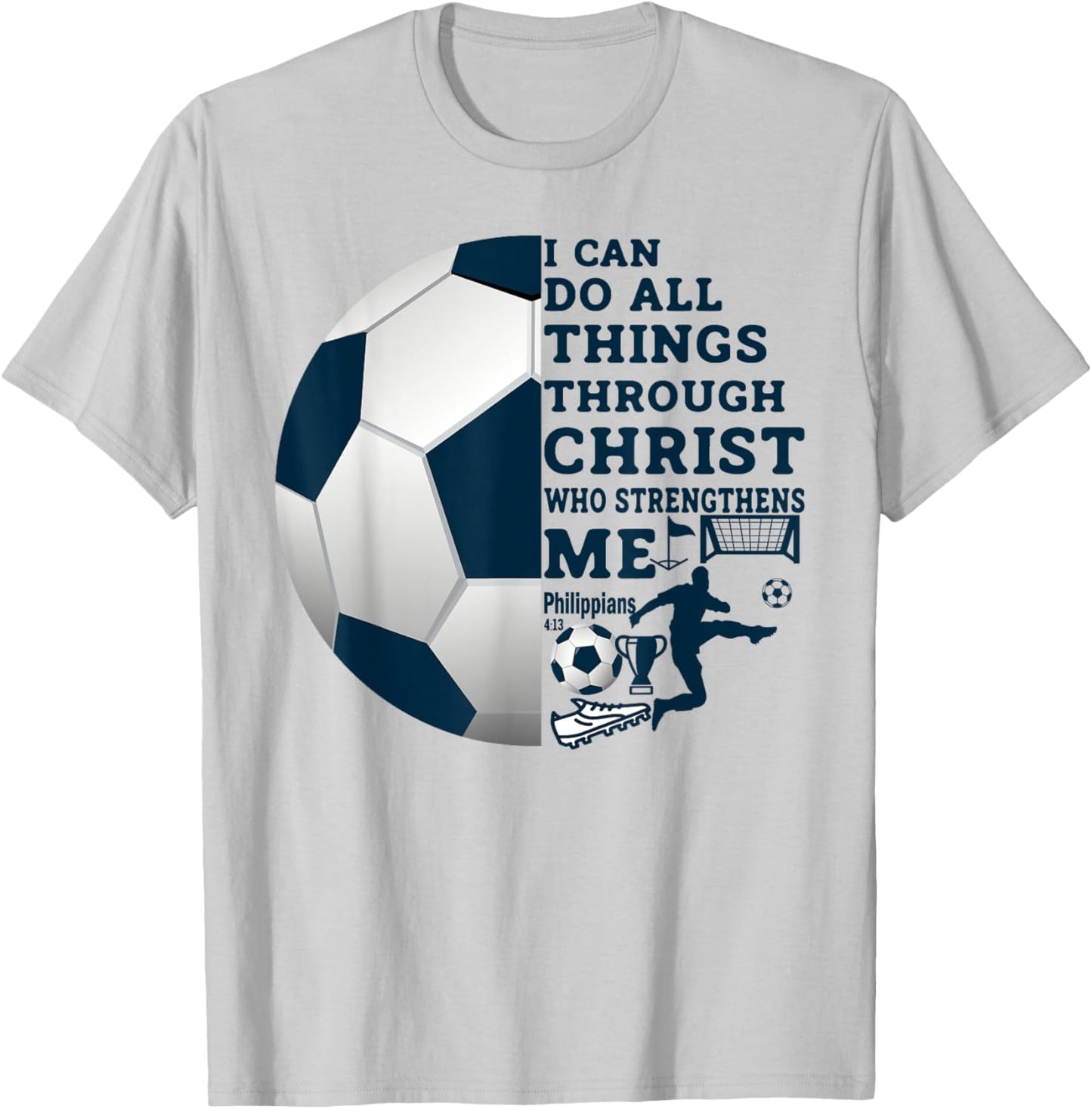 Christian Gifts I Can Do All Things Through Christ Soccer T-Shirt - T-Shirt | Ash