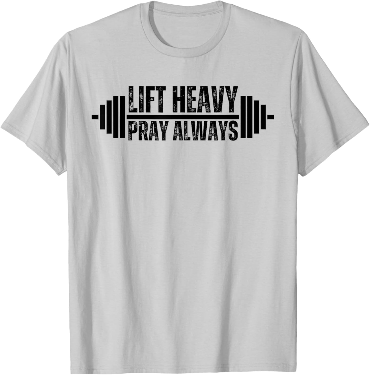 Christian Weight Lifting Lift Heavy Pray Always Faith Gym T-Shirt - T-Shirt | Ash
