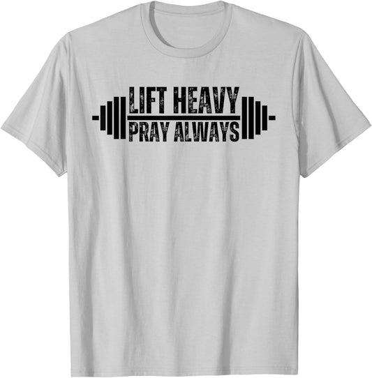Christian Weight Lifting Lift Heavy Pray Always Faith Gym T-Shirt - T-Shirt | Ash