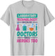 Laboratory Technologist Doctors Need Heroes, Lab Technician T-Shirt - T-Shirt | Ash