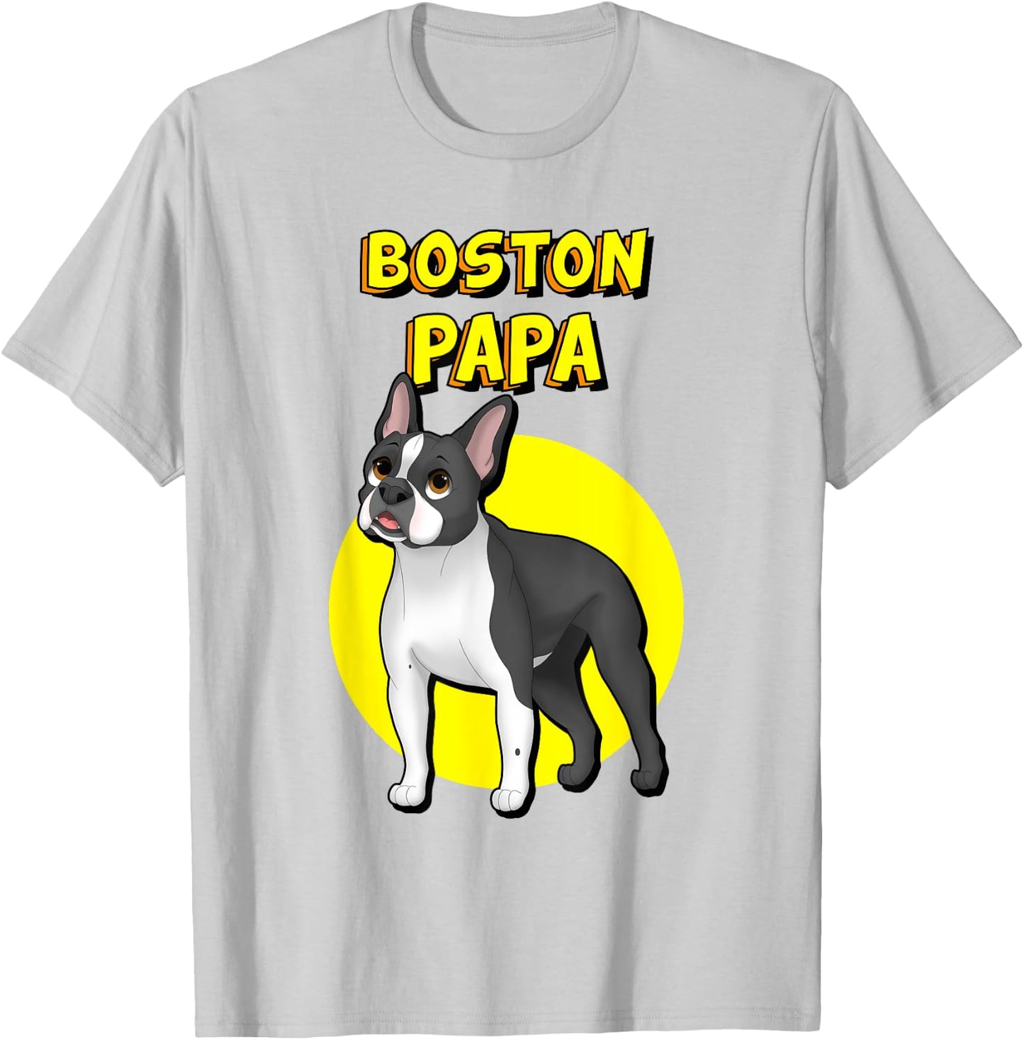 Boston Papa Boston Terrier Dog Father Men Women Kids T-Shirt - T-Shirt | Ash