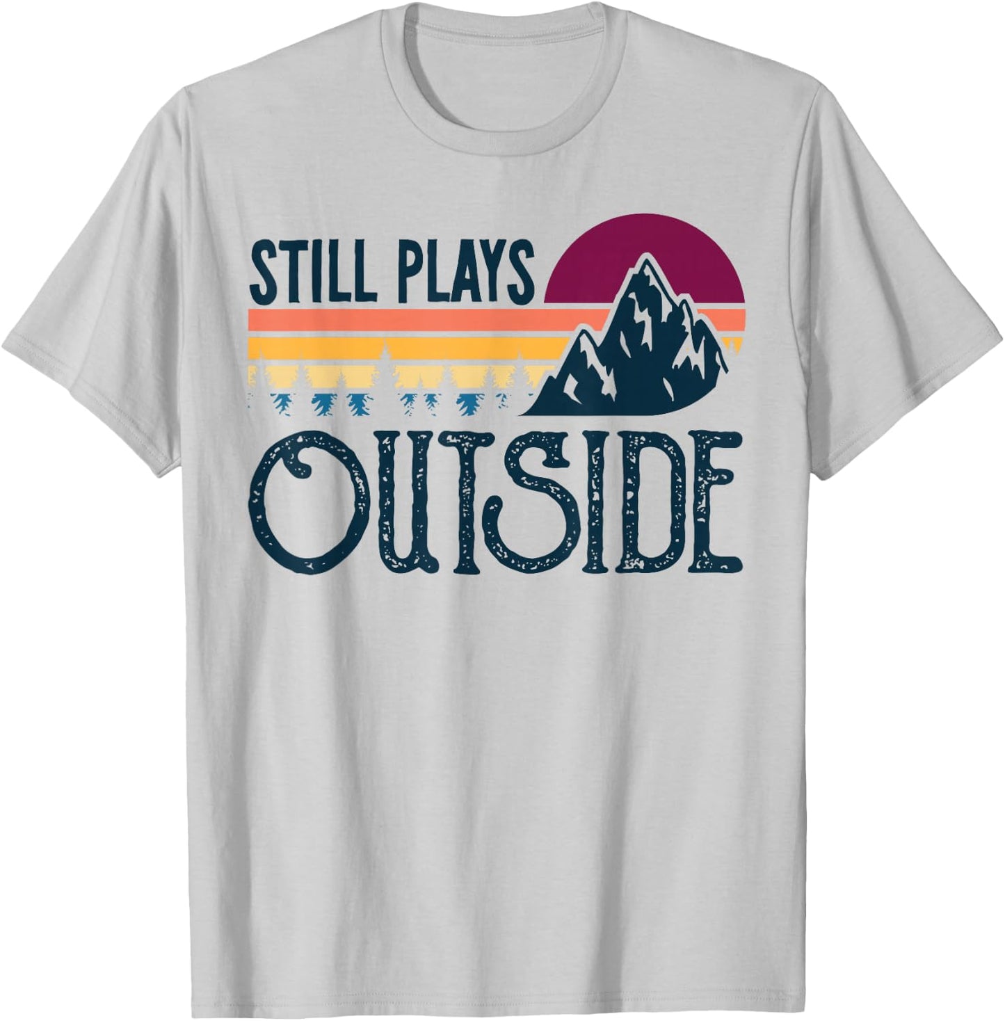 Still Plays Outside Funny Vintage Camping and Hiking T-Shirt - T-Shirt | Ash