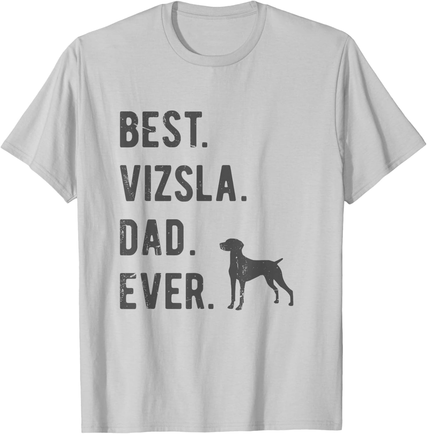 Best Vizsla Dad Ever Funny Vizsla Dog Lovers Dad Gift T-Shirt - T-Shirt | Ash