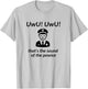 UwU! UwU! That's the Sound of the Police - Parody T-Shirt - T-Shirt | Ash