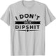 I Dont Speak Dipship Funny Western T-Shirt - T-Shirt | Ash