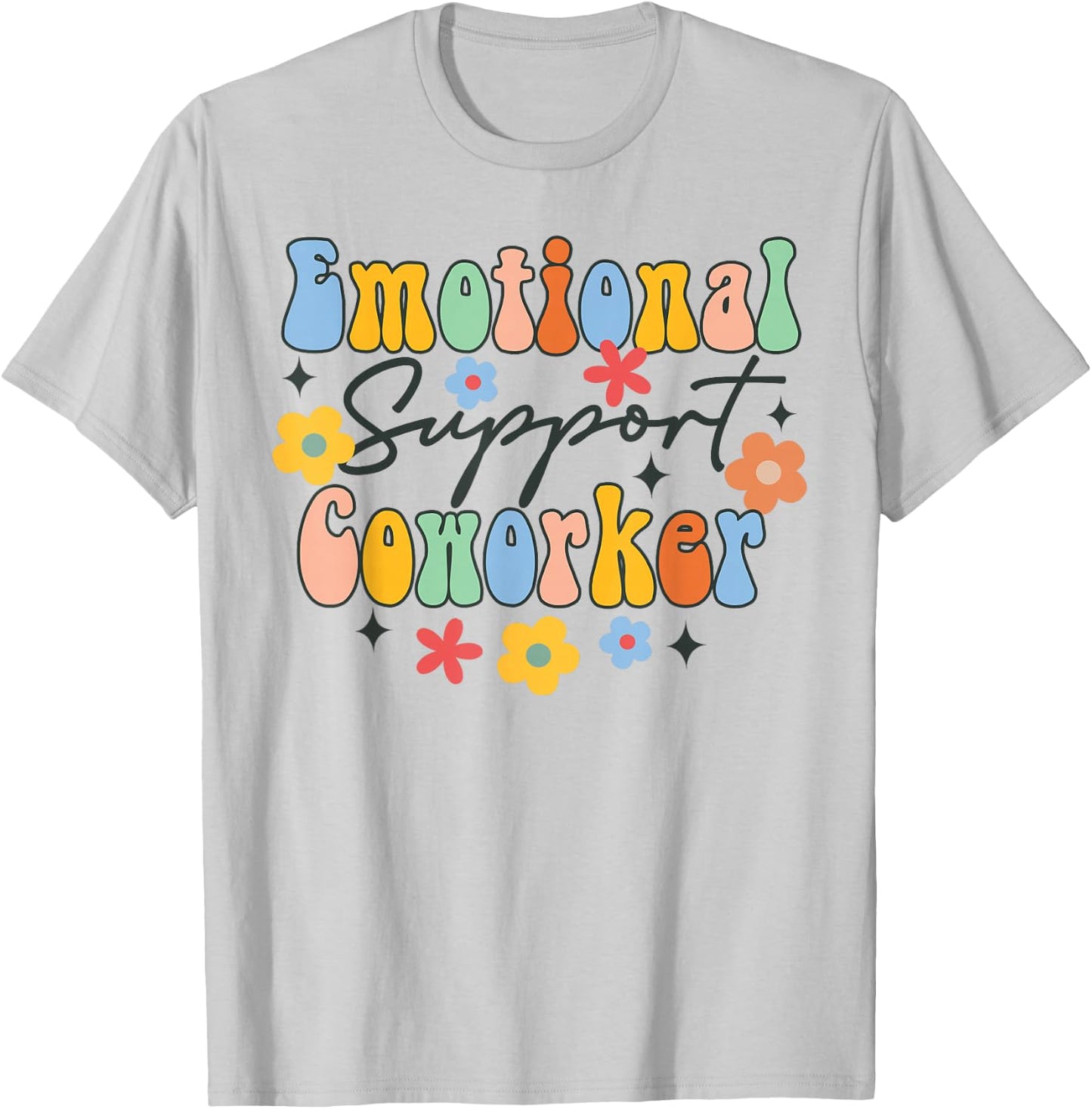Emotional Support Coworker Colleague Friends BFF Groovy T-Shirt - T-Shirt | Ash