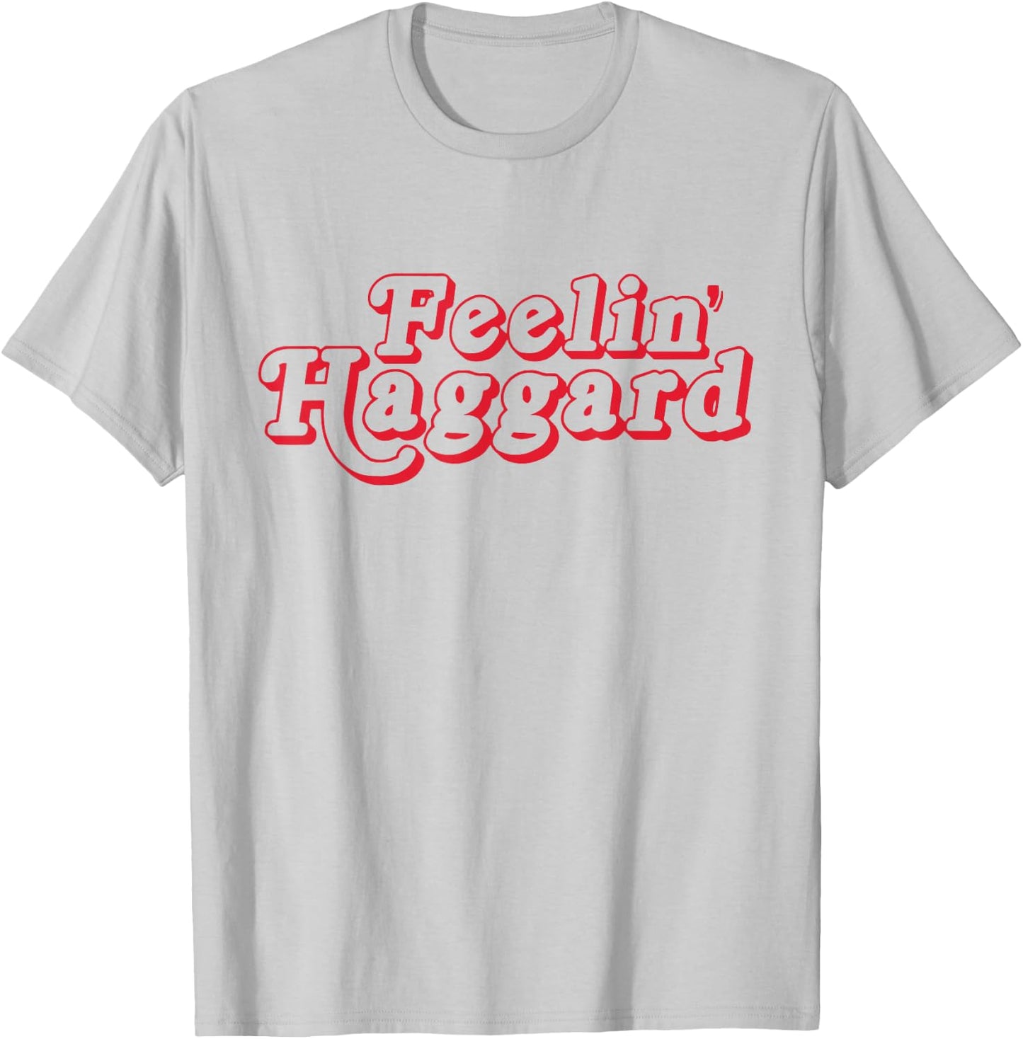 Feelin Haggard T-Shirt - T-Shirt | Ash