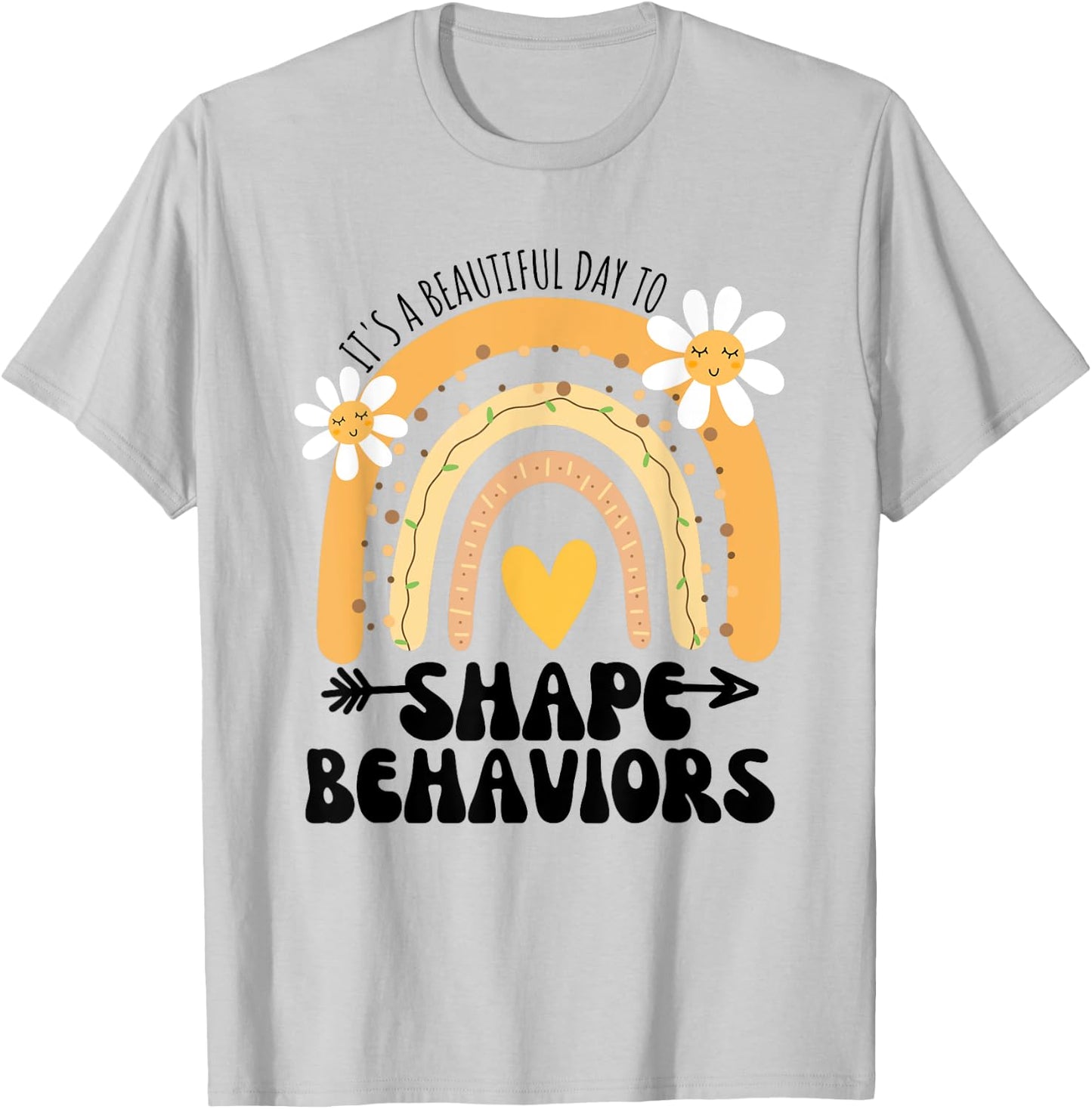 Cute Rainbow It's A Beautiful Day To Shape Behaviors T-Shirt - T-Shirt | Ash
