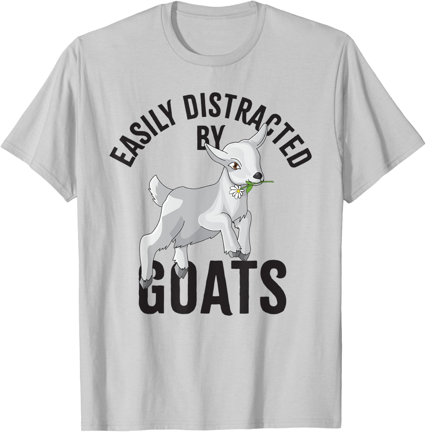 Easily distracted by Goats Farm Animal, Funny Goat Lover T-Shirt - T-Shirt | Ash