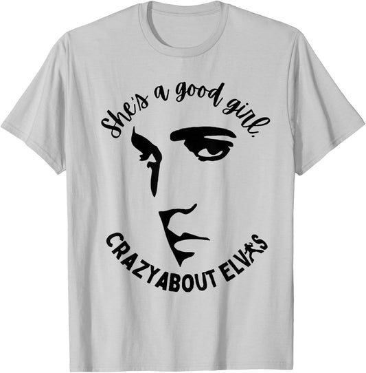 She is A Good Girl Crazy About King of Rock Roll T-Shirt - T-Shirt | Ash