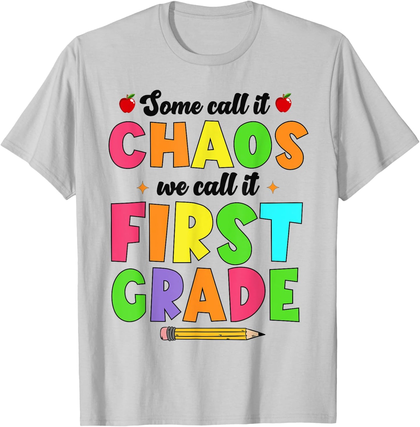 Some Call It Chaos We Call it first grade 1st grade teacher Men Women Kids T-Shirt - T-Shirt | Ash