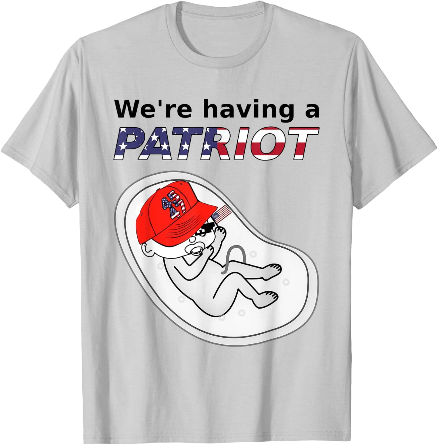 Funny Pregnancy Announcement We're Having A Patriot 45 47 T-Shirt - T-Shirt | Ash