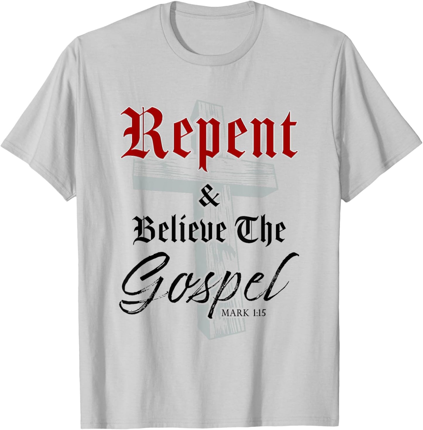 Repent & Believe the Gospel: Christian Faith Jesus Quote T-Shirt - T-Shirt | Ash