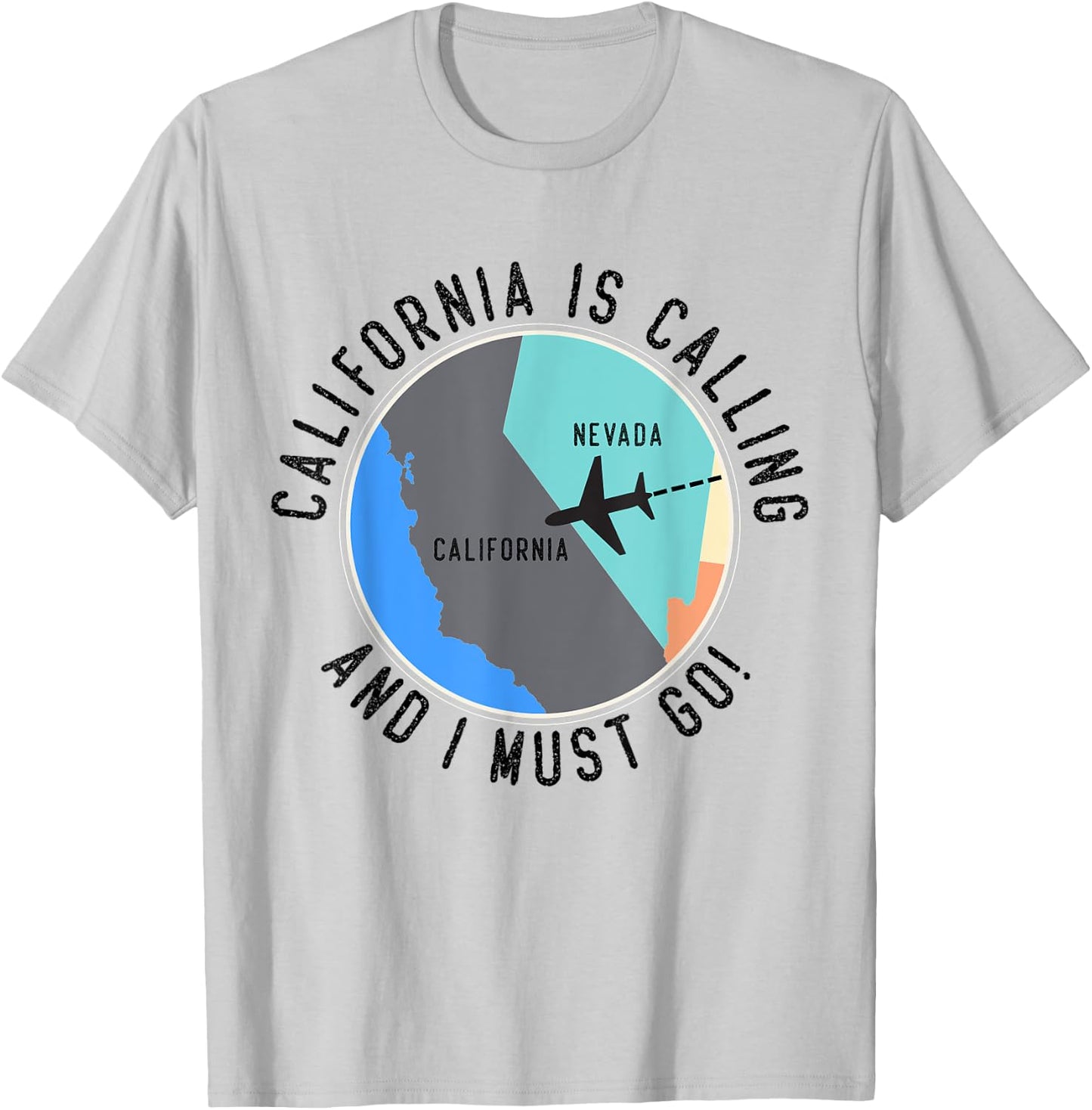 California Is Calling And I Must Go California State T-Shirt - T-Shirt | Ash