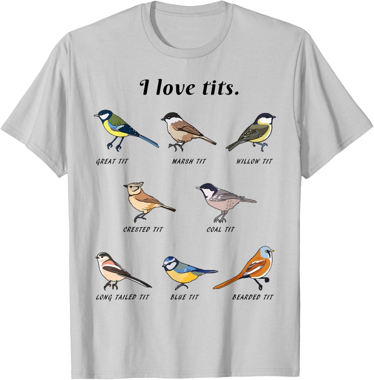 Funny I Love Tits Birdwatching Bird Lover Gift Animals Great T-Shirt - T-Shirt | Ash