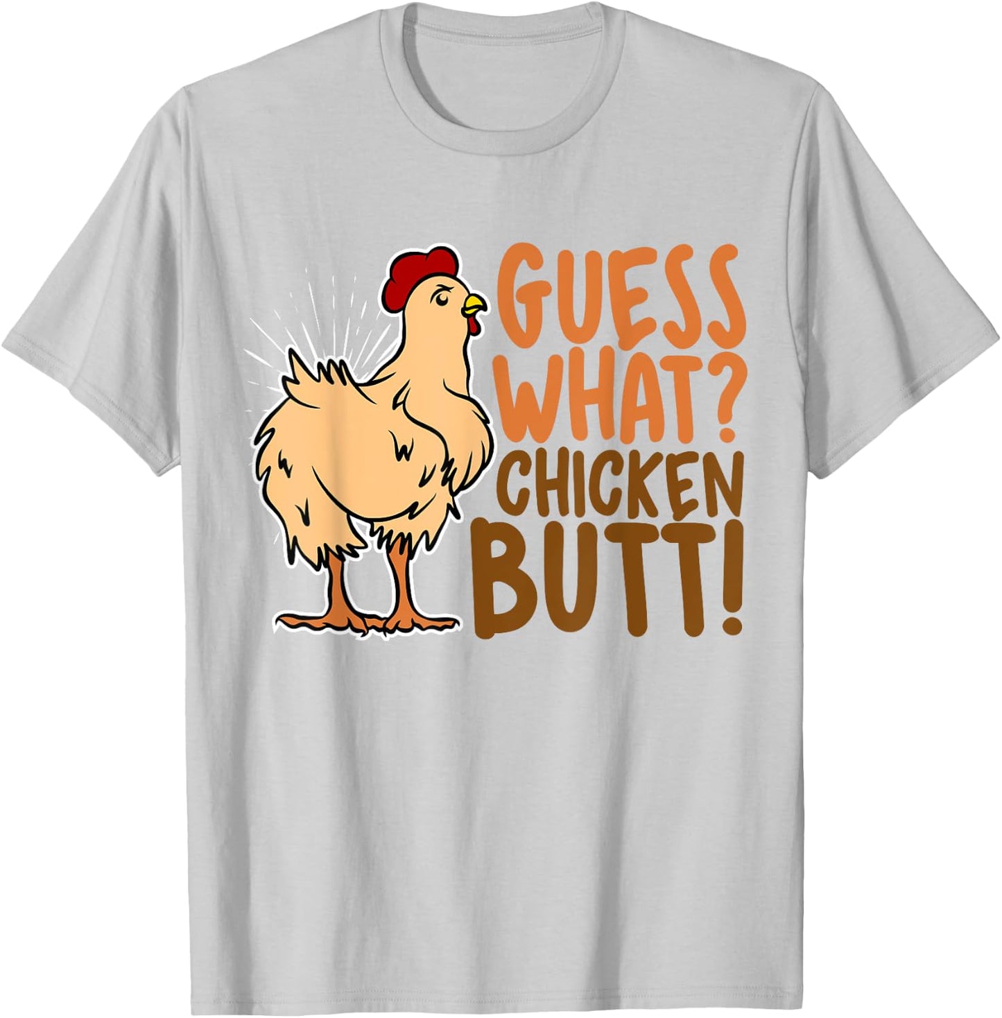 Guess What Chicken Butt, Funny Farm Animal Lover, Chicks T-Shirt - T-Shirt | Ash