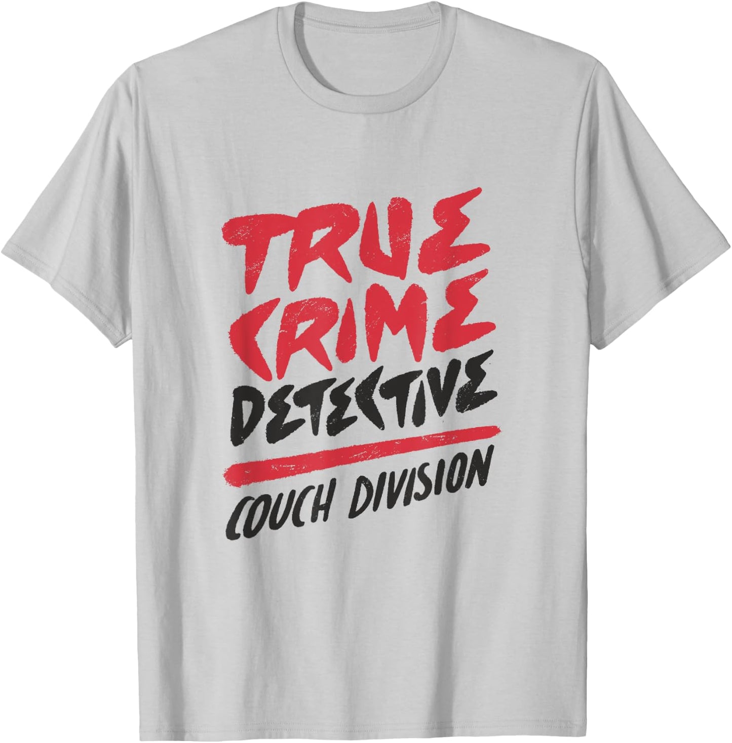 True Crime Detective Couch Division T-Shirt - T-Shirt | Ash