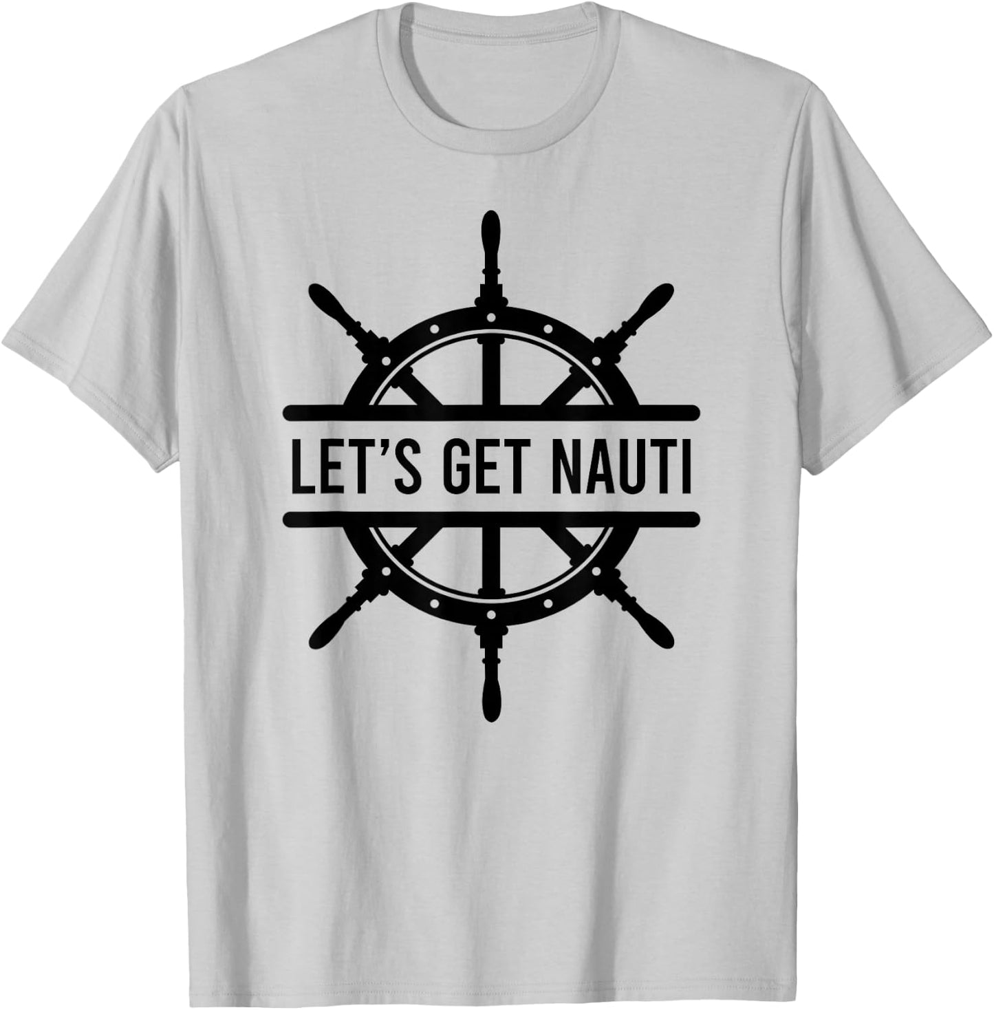 Let's Get Nauti T-Shirt - T-Shirt | Ash