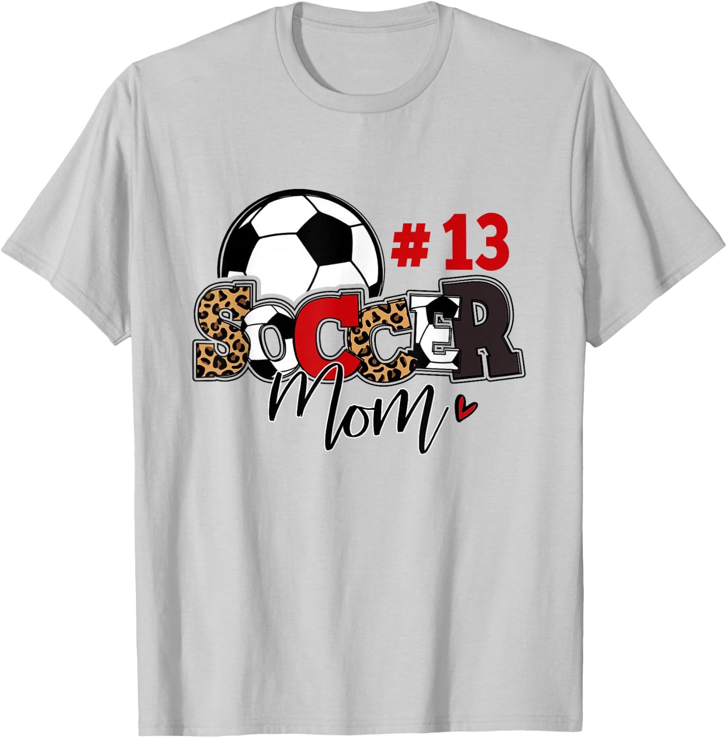 Soccer Mom 13 Custom Number Mothers Day Soccer Lover T-Shirt - T-Shirt | Ash