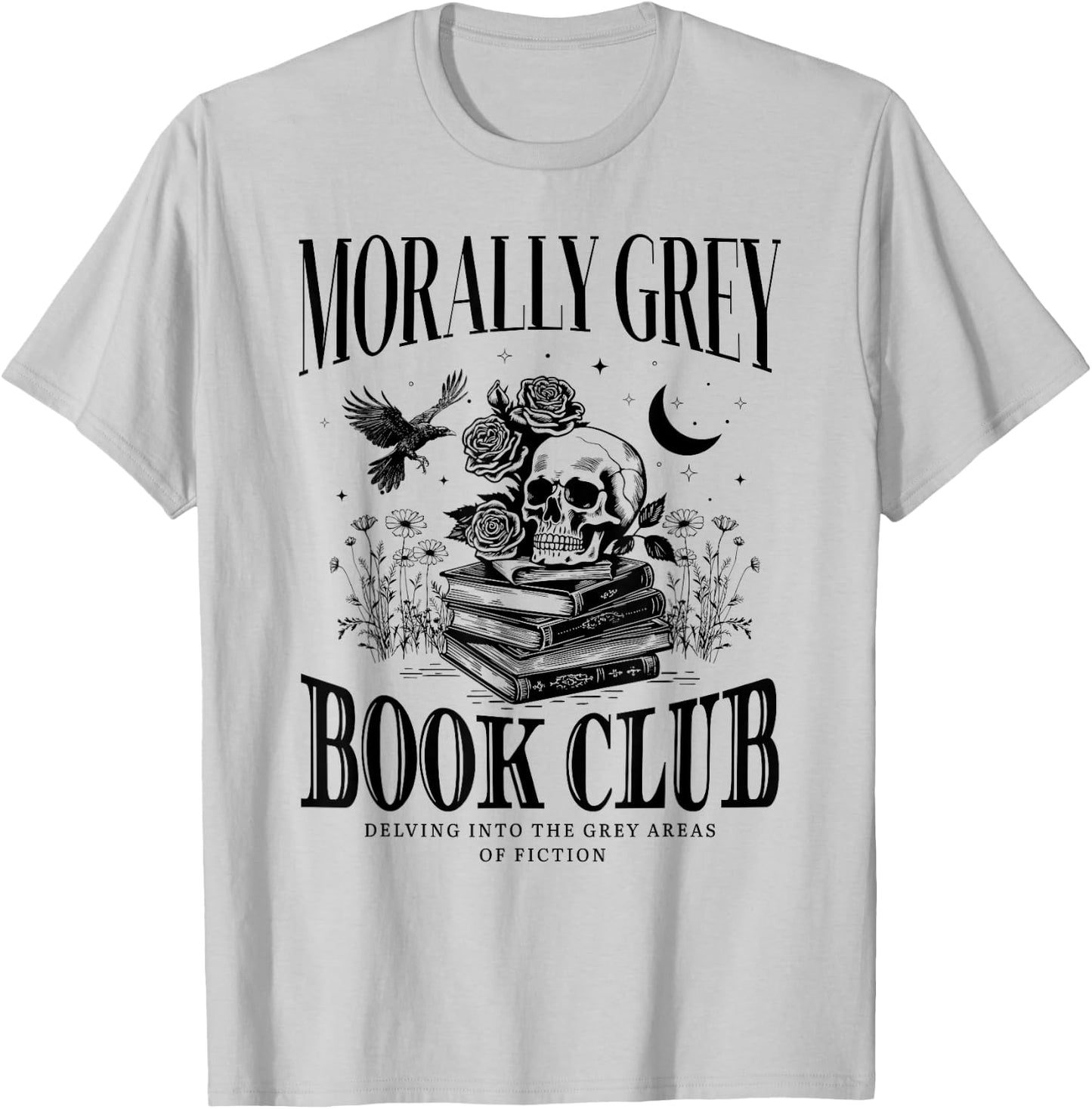 Morally Grey Book Club Skeleton Funny Books Lover Bookworm T-Shirt - T-Shirt | Ash