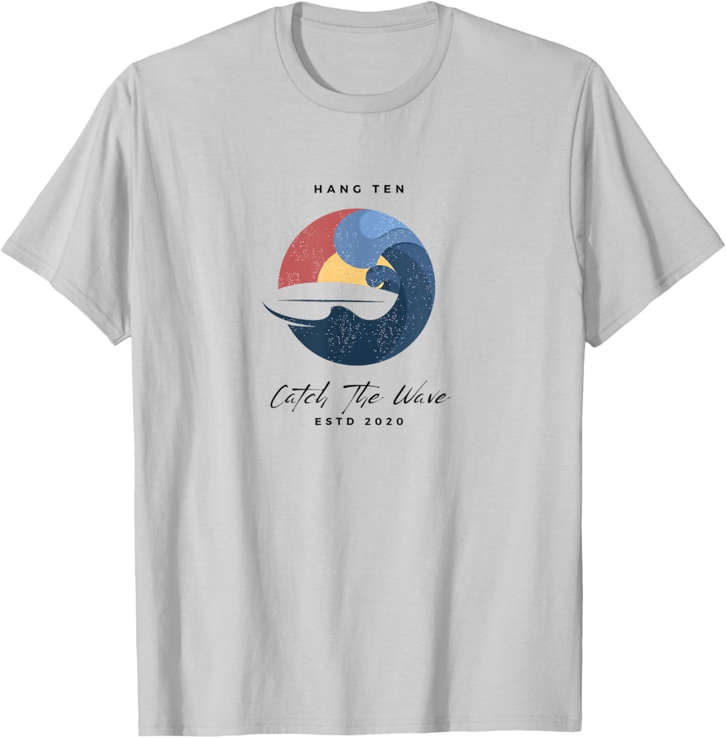 Hang 10 Catch The Waves Surfboard Surf Surfing T-Shirt - T-Shirt | Ash