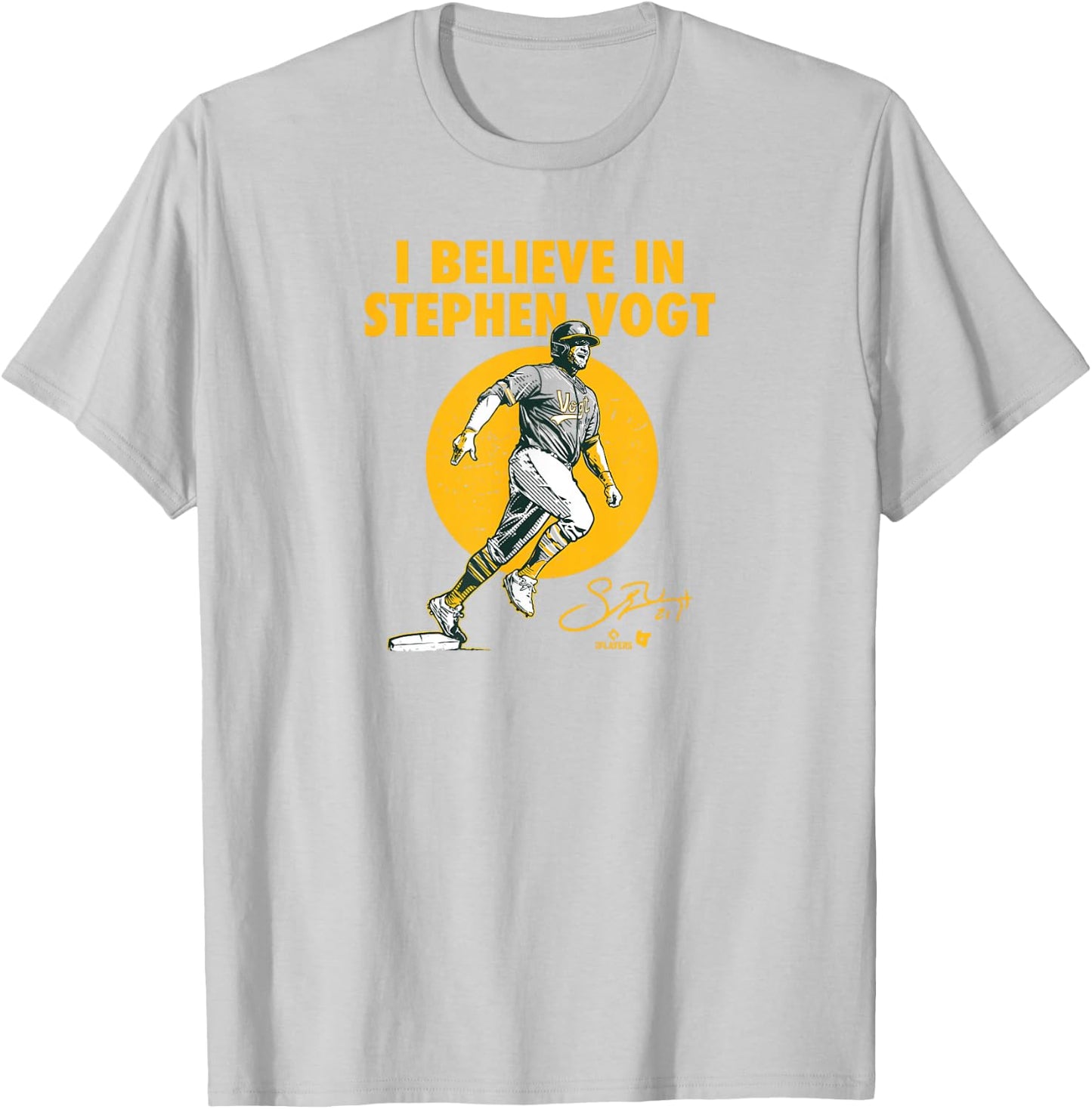 Stephen Vogt - I Believe in Stephen Vogt - Oakland Baseball T-Shirt - T-Shirt | Ash