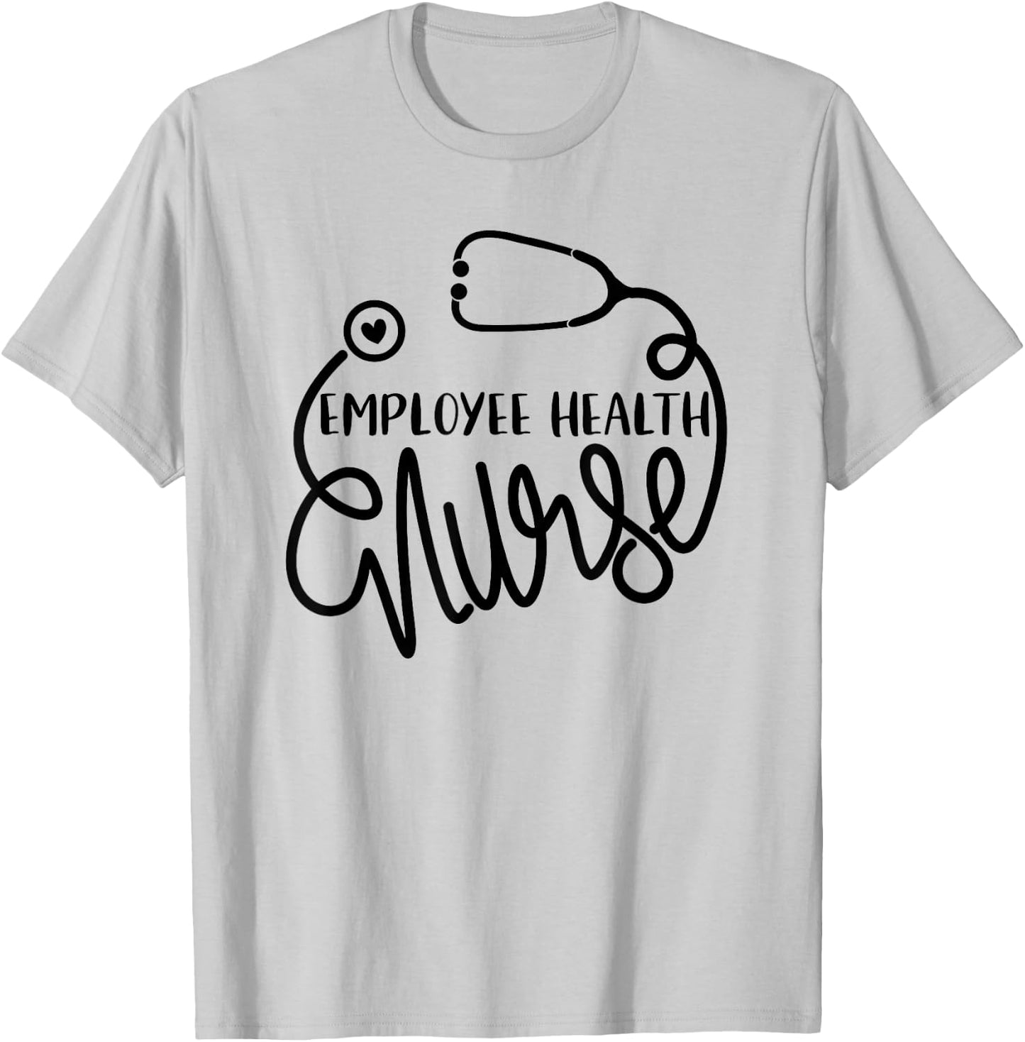 Occupational Health Nursing Department Employee Health Nurse T-Shirt - T-Shirt | Ash