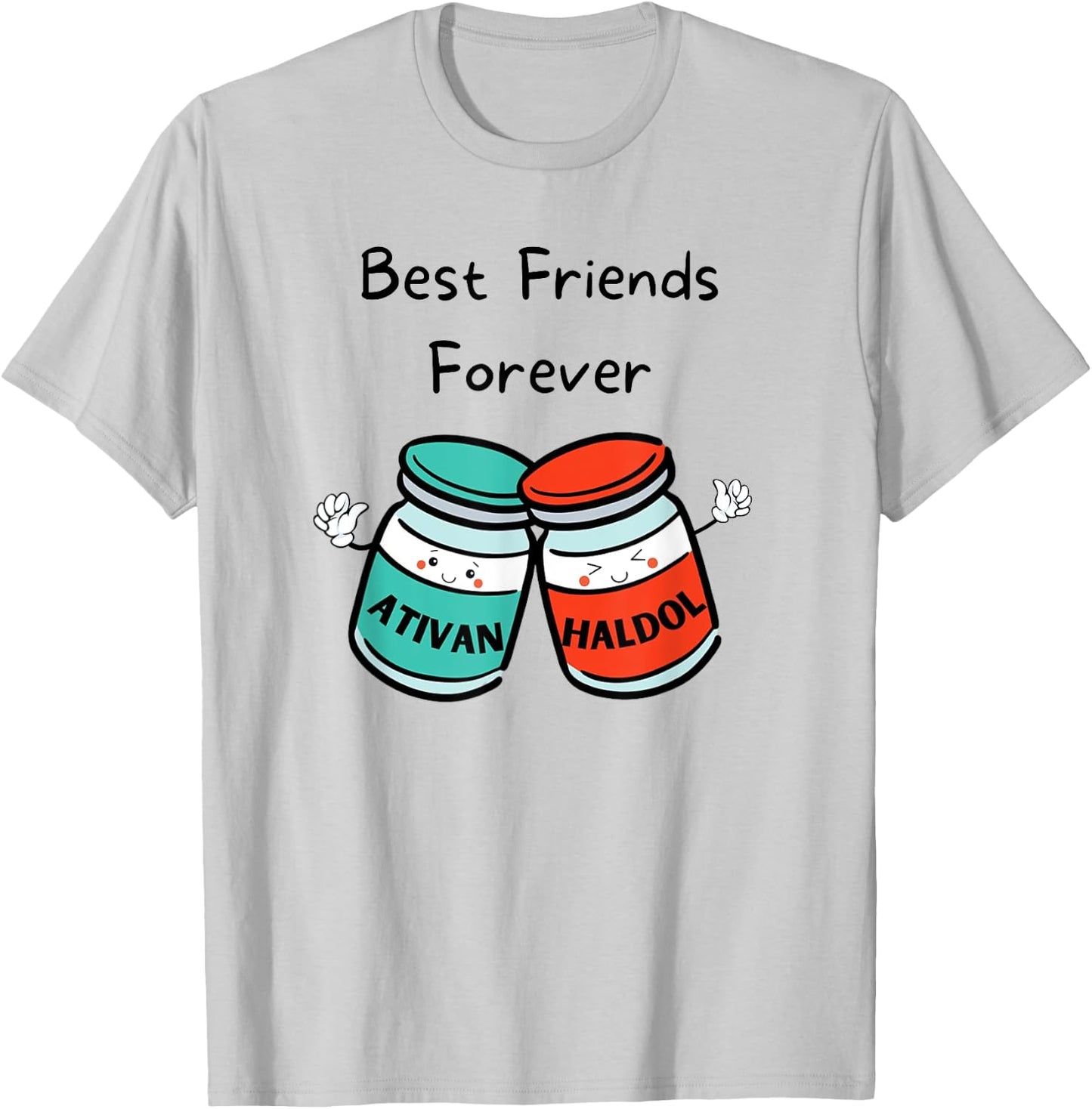 Best Friends Forever Haldol Ativan ICU Nurse T-Shirt - T-Shirt | Ash