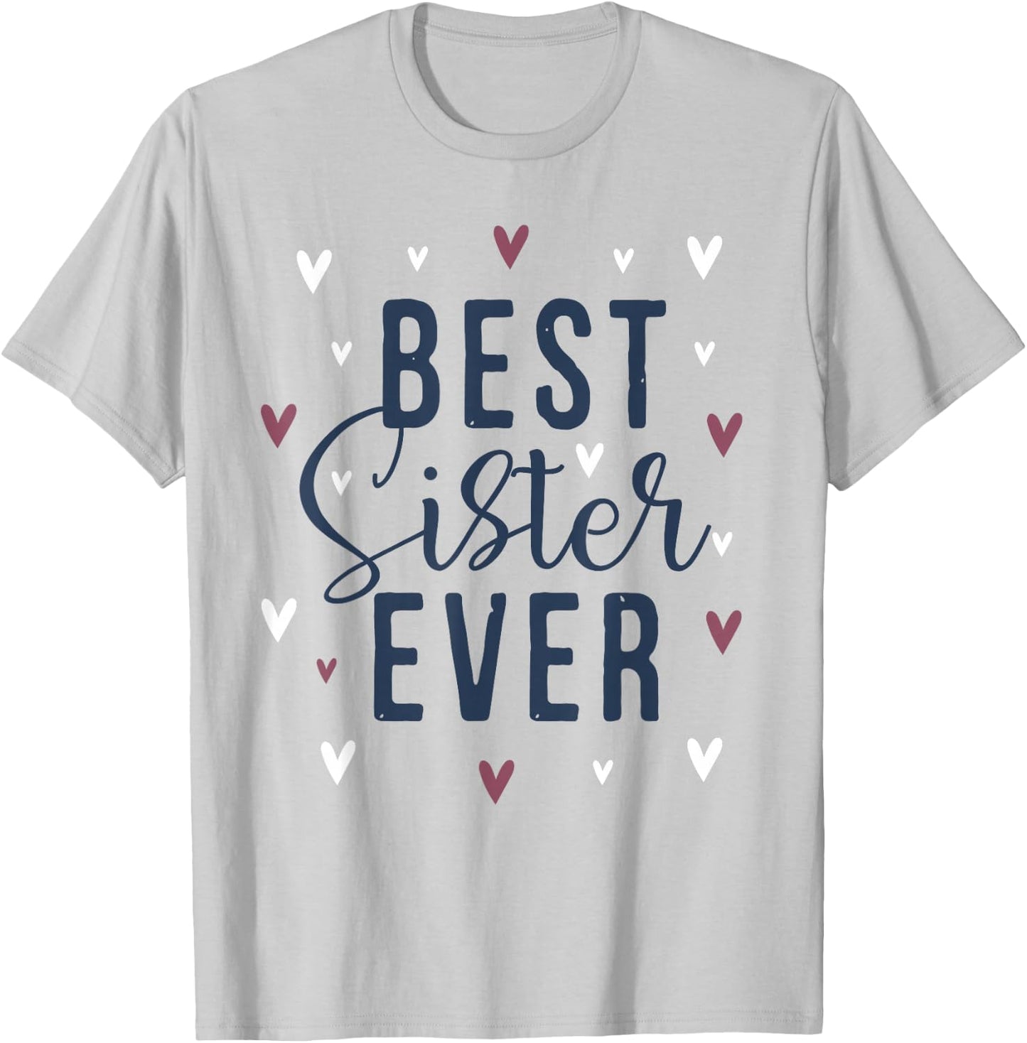 Best Sister Ever Gifts Cute Love Heart Print T-Shirt - T-Shirt | Ash