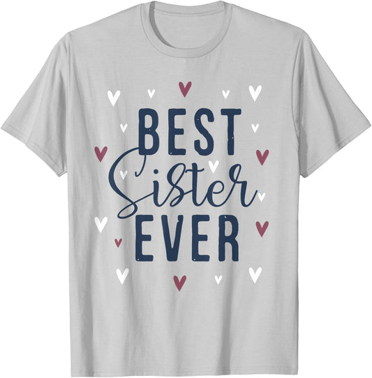 Best Sister Ever Gifts Cute Love Heart Print T-Shirt - T-Shirt | Ash