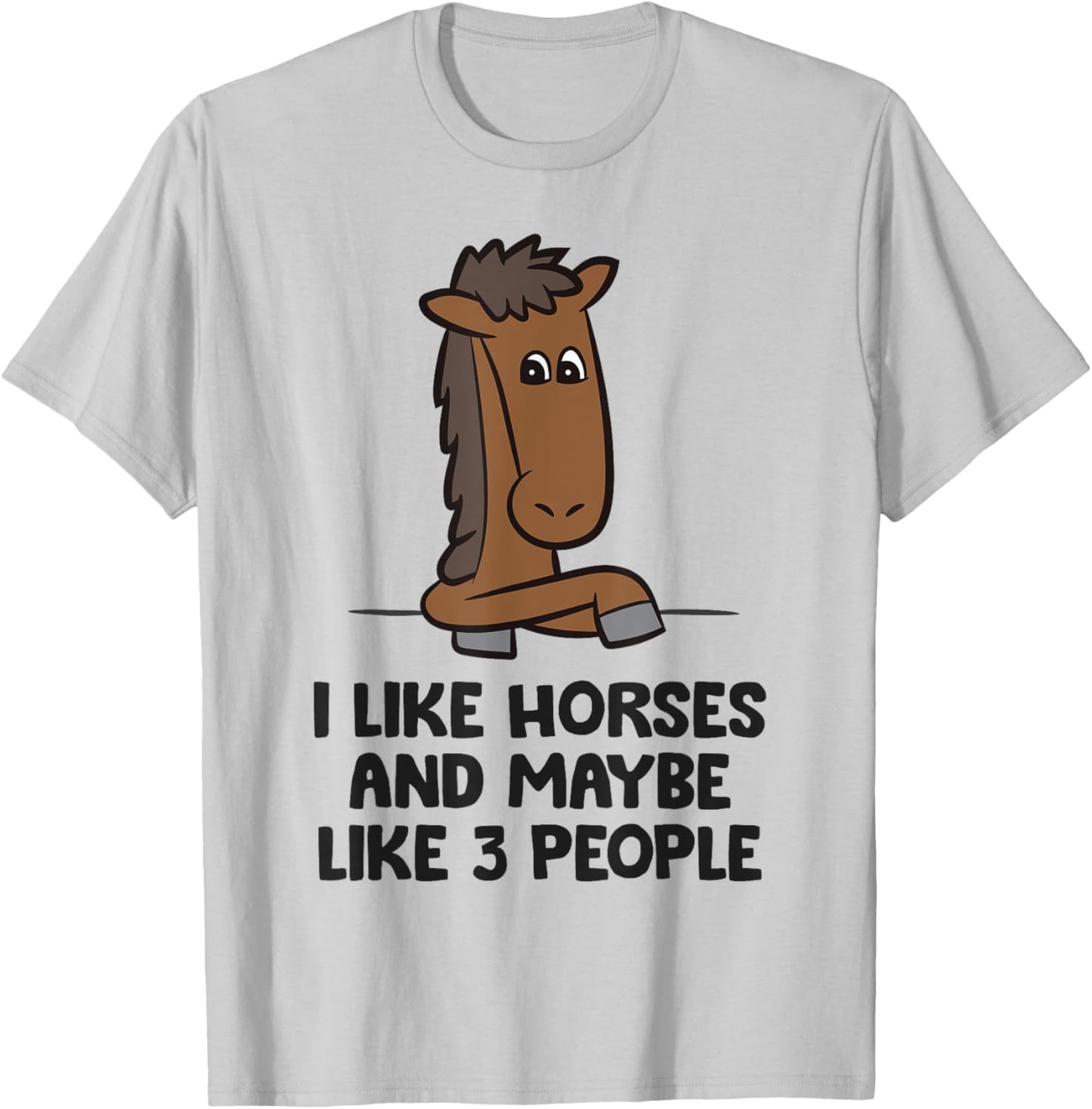 I Like Horses And Maybe Like 3 People Equestrian Horse T-Shirt - T-Shirt | Ash