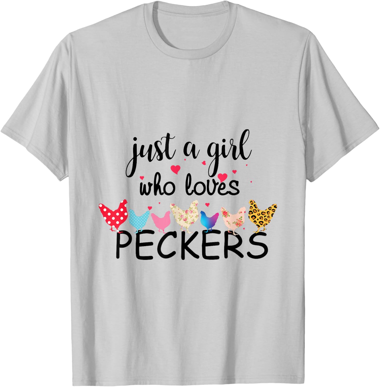 Just a Girl Who Loves Peckers T-Shirt - T-Shirt | Ash
