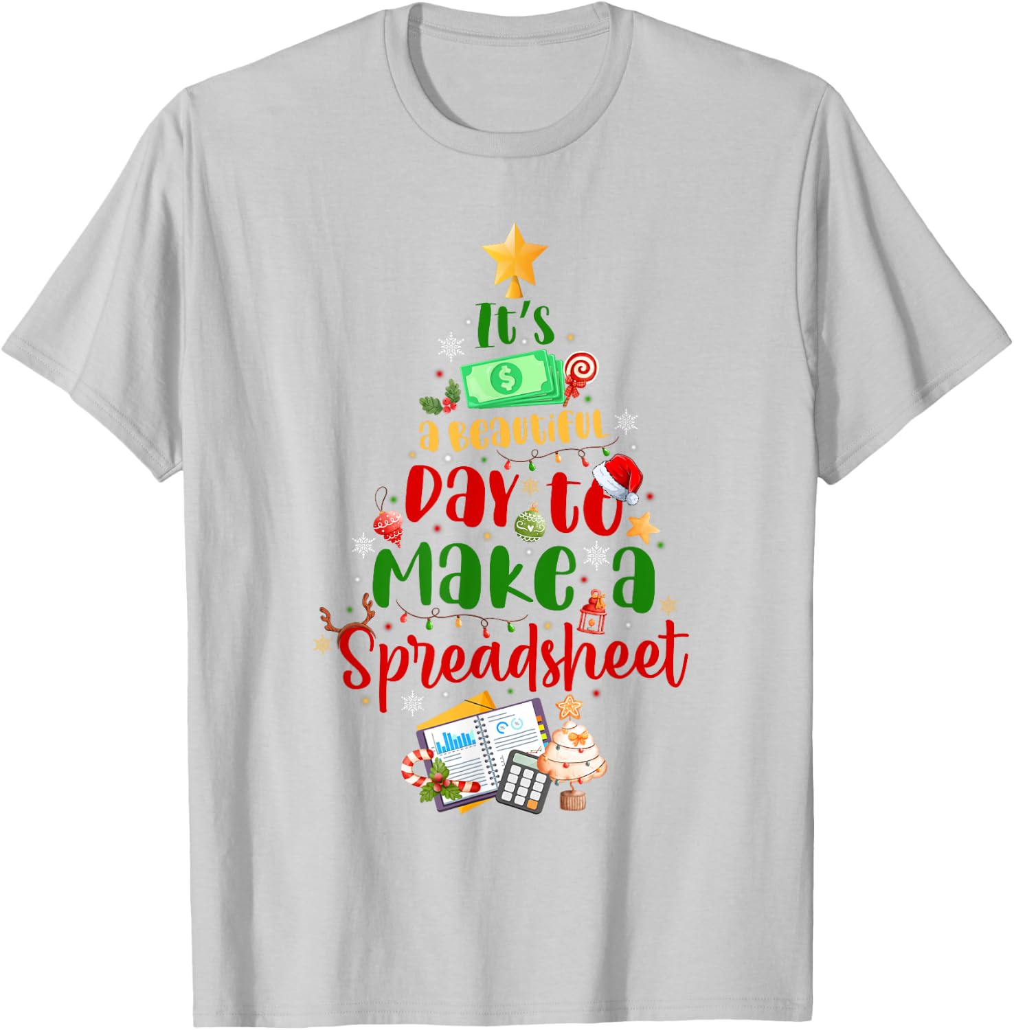 Its A Beautiful Day To Make A Spreadsheet Christmas T-Shirt - T-Shirt | Ash