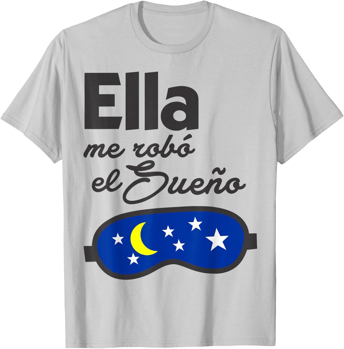 Ella me Robó el Sueño. Spanish Saying Couple Matching T-Shirt - T-Shirt | Ash