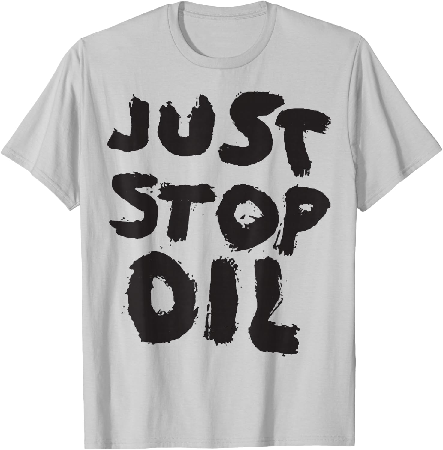 Just Stop Oil Save the Earth Just Stop Oil T-Shirt - T-Shirt | Ash