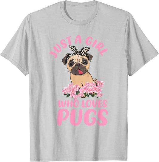 Just A Girl Who Loves Pugs, Girl And Her Dog Lover T-Shirt - T-Shirt | Ash