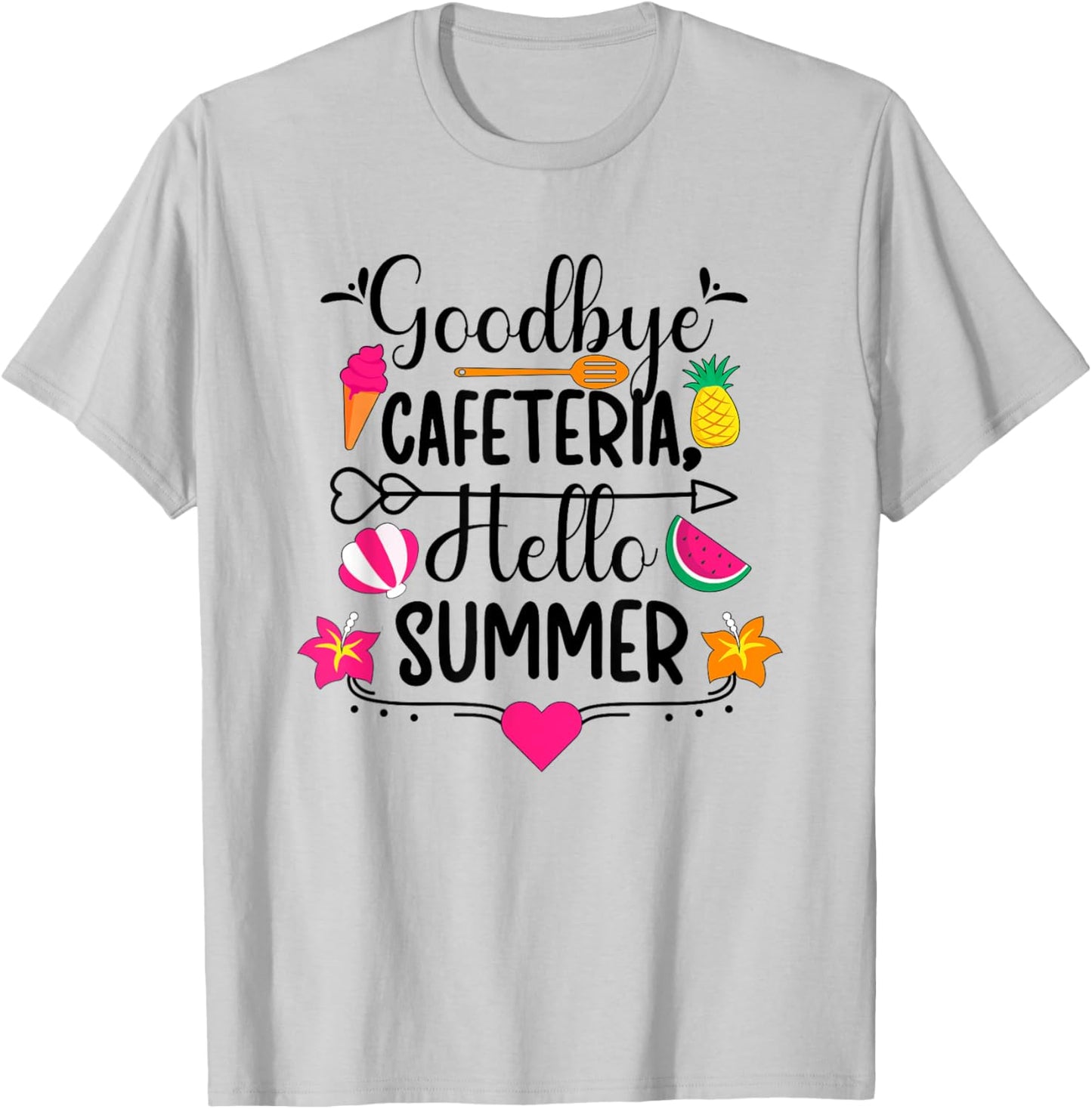 Goodbye Cafeteria Lunch Lady Last Day Of School T-Shirt - T-Shirt | Ash