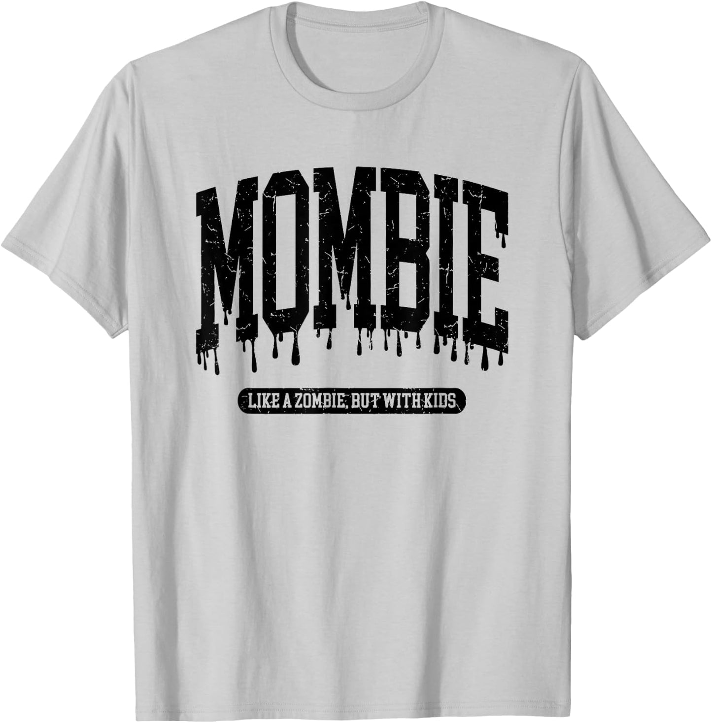 Mombies Like A Zombie But With Kids T-Shirt - T-Shirt | Ash