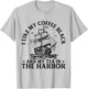 I Like My Coffee Black And My Tea in The Harbor USA History T-Shirt - T-Shirt | Ash