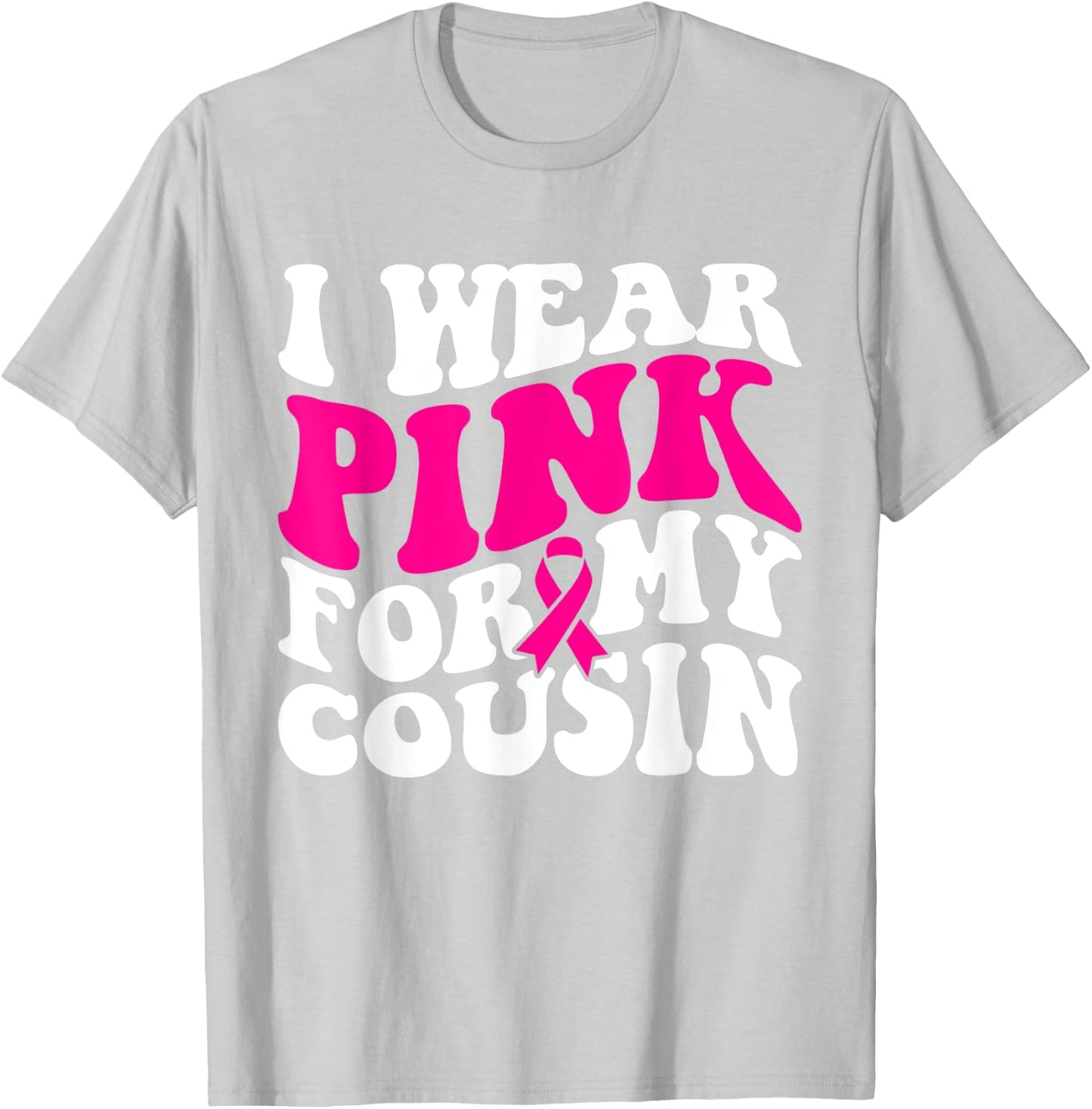 I Wear Pink For My Cousin - Breast Cancer Awareness Retro T-Shirt - T-Shirt | Ash